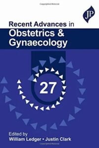 Recent Advances in Obstetrics & Gynaecology 27