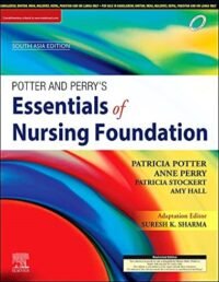 Potter & Perry's Essentials of Nursing Foundation, First South Asia Edition