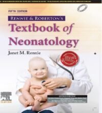 Rennie & Roberton's Textbook of Neonatology, 5e
