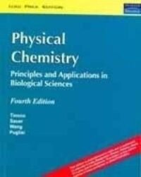 PHYSICAL CHEMISTRY: PRINCIPLES AND APPLICATIONS IN BIOLOGICAL SCIENCES, 4E