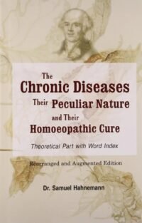 THE CHRONIC DISEASES THEIR PECULIAR NATURE AND THEIR HOMOEOPATHIC CURE
