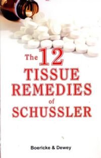 THE 12 TISSUE REMEDIES OF SCHUSSLER