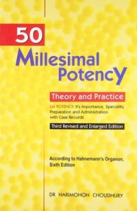 50 MILLESIMAL POTENCY IN THEORY AND PRACTICE