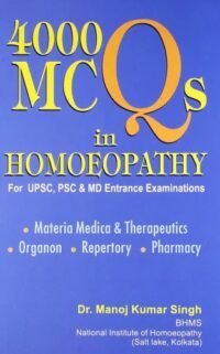 4000 MCQS IN HOMOEOPATHY FOR UPSC PSC  & MD ENTRANCE EXAMINATIONS