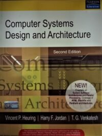 COMPUTER SYSTEMS DESIGN AND ARCHITECTURE, 2/E