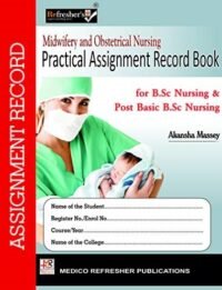 MIDWIFERY AND OBSTETRICAL NURSING PRACTICAL ASSIGNMENT RECORD BOOK FOR B.SC NURSING AND POST BASIC B.SC NURSING