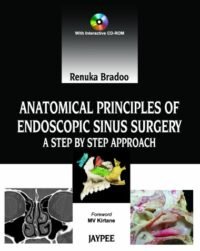 Anatomical Principles of Endoscopic Sinus Surgery: A Step by Step Approach with Interactive CD-ROM