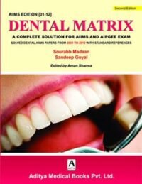 DENTAL MATRIX ED2/  (A COMPLETE SOLUTION FOR AIIMS AND AIPGEE EXAM)