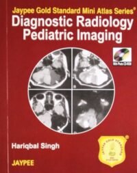 Jaypee Gold Standard Mini Atlas Series Diagnostic Radiology Pediatric Imaging (POD)