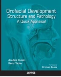 Orofacial Development, Structure and Pathology: A Quick Appraisal (POD)