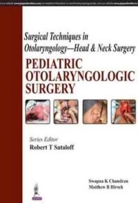Surgical Techniques in Otolaryngology - Head and Neck Surgery: Pediatric Otolaryngologic Surgery