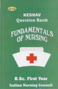 KESHAV Q.B. FUNDAMENTALS OF NURSING ( B.SC. FIRST YEAR )