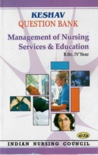 KESHAV Q.B. MANAGEMENT OF NURSING SERVICES & EDUCATION ( B.SC. 4 YEAR )