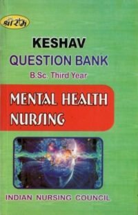 KESHAV Q.B. MENTAL HEALTH NURSING ( B.SC. THIRD YEAR )