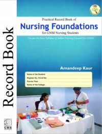 PRACTICAL RECORD BOOK OF NURSING FOUNDATIONS FOR GNM NURSING STUDENTS (PB 2020)