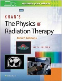 Khan?s The Physics of Radiation Therapy, 6th Edition South Asian Edition