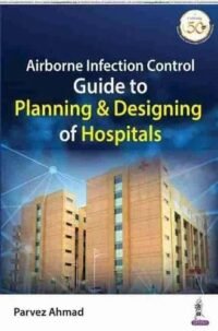 AIRBORNE INFECTION CONTROL: GUIDE TO PLANNING AND DESIGNING OF HOSPITALS