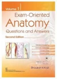 EXAM ORIENTED ANATOMY QUESTIONS AND ANSWERS VOL - 1 ( 2/ED REPRINT 2023 )