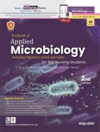 TEXTBOOK OF APPLIED MICROBIOLOGY INCLUDING INFECTION CONTROL AND SAFETY FOR BSC NURSING STUDENTS (2ND EDITION)