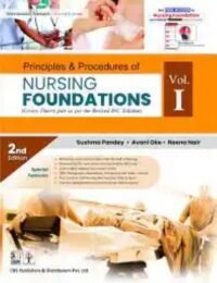 PRINCIPAL & PROCEDURE OF NURSING FOUNDATION VOL-1 FOR BSC NURSING