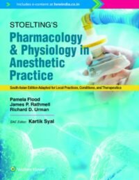 Stoelting?s Pharmacology and Physiology in Anesthetic Practice, South Asian  Edition