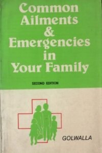 COMMON AILMENTS & EMERGENCIES IN YOUR FAMILY