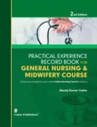 PRACTICAL EXPERIENCE RECORD BOOK FOR GENERAL NURSING AND MIDWIFERY COURSE