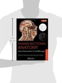 HUMAN SECTIONAL ANATOMY: ATLAS OF BODY SECTIONS, CT AND MRI IMAGES, 4E