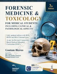 FORENSIC MEDICINE & TOXICOLOGY FOR MEDICAL STUDENTS INCLUDING CLINCAL PATHOLOGICAL ASPECTS 7/ED 2027